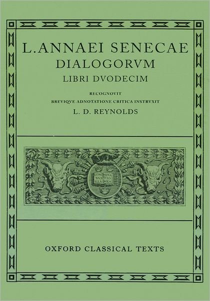 Cover for Reynolds · Seneca Dialogues - Oxford Classical Texts (Hardcover Book) (1977)