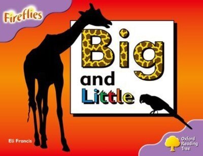 Eli Francis · Oxford Reading Tree: Level 1+: Fireflies: Big and Little - Oxford Reading Tree (Paperback Bog) (2008)