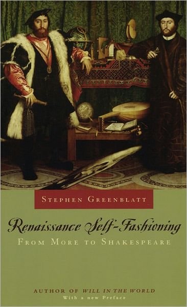Cover for Greenblatt, Stephen (Harvard University) · Renaissance Self-Fashioning: From More to Shakespeare (Paperback Book) [New edition] (2005)