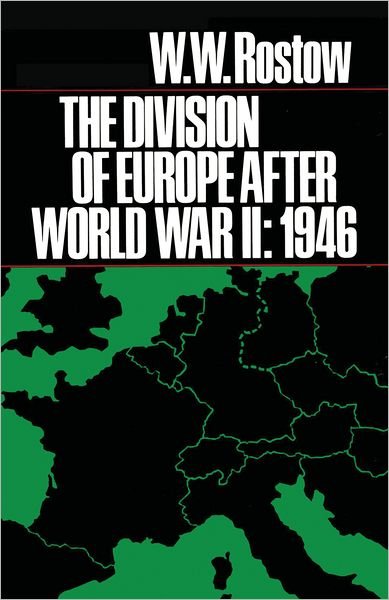 The Division of Europe after World War II: 1946 - Ideas and Action Series - W. W. Rostow - Livres - University of Texas Press - 9780292703599 - 1 mars 1982