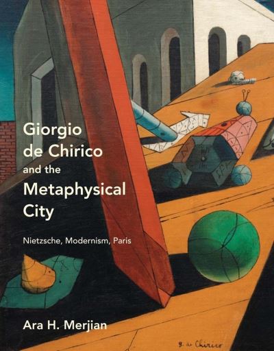 Cover for Ara H. Merjian · Giorgio De Chirico and the Metaphysical City (Hardcover Book) (2014)