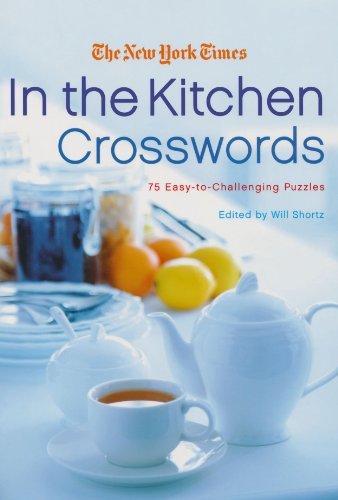 Cover for Will Shortz · The New York Times in the Kitchen Crosswords: 75 Easy to Challenging Puzzles (Pocketbok) (2008)