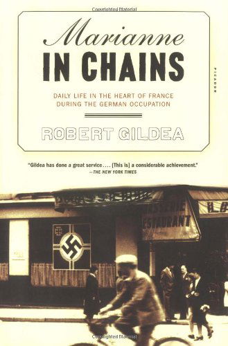 Cover for Robert Gildea · Marianne in Chains: Daily Life in the Heart of France During the German Occupation (Pocketbok) [First edition] (2004)