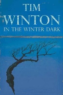 In the Winter Dark - Tim Winton - Bücher - Pan Macmillan - 9780330412599 - 2. Oktober 2009