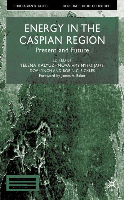 Cover for Kalyuzhova · Energy in the Caspian Region: Present and Future - Euro-Asian Studies (Hardcover Book) (2001)