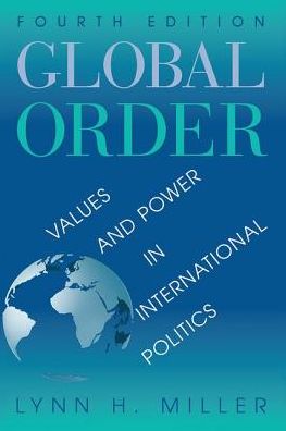 Cover for Lynn H Miller · Global Order: Values And Power In International Relations, Fourth Edition (Hardcover Book) (2019)