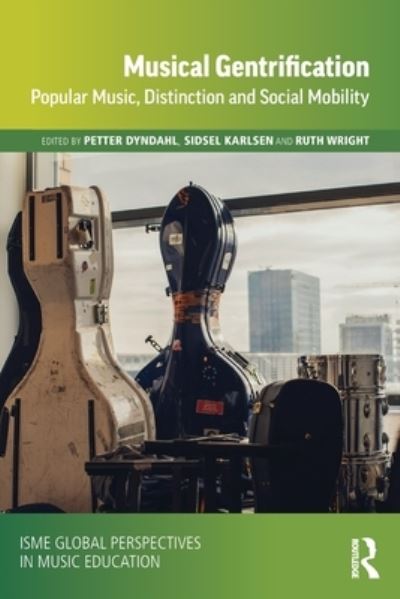 Cover for Petter Dyndahl · Musical Gentrification: Popular Music, Distinction and Social Mobility - ISME Series in Music Education (Paperback Book) (2022)