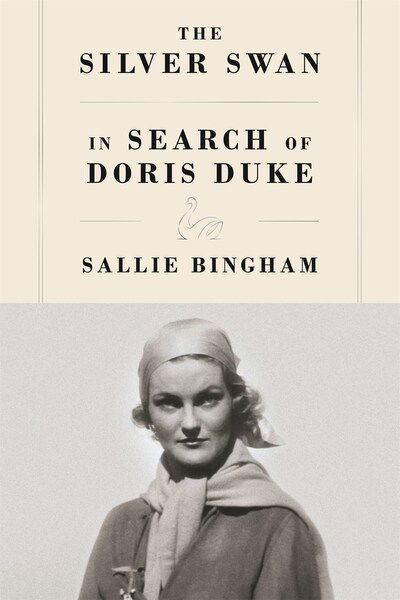 Cover for Sallie Bingham · The Silver Swan: In Search of Doris Duke (Hardcover Book) (2020)