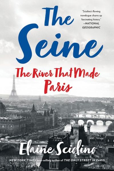 Cover for Elaine Sciolino · The Seine: The River that Made Paris (Paperback Book) (2020)
