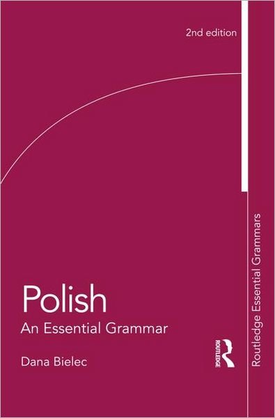 Cover for Dana Bielec · Polish: An Essential Grammar - Routledge Essential Grammars (Taschenbuch) (2012)