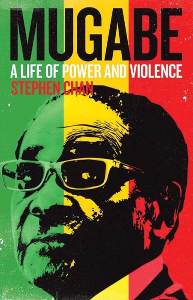 Cover for Stephen Chan · Mugabe: A Life of Power and Violence (Paperback Book) (2019)