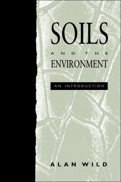 Cover for Wild, Alan (University of Reading) · Soils and the Environment (Paperback Book) (1993)