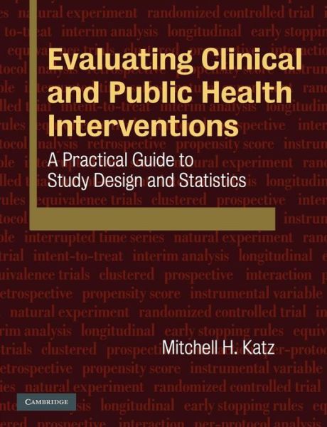 Cover for Katz, Mitchell H. (University of California, San Francisco) · Evaluating Clinical and Public Health Interventions: A Practical Guide to Study Design and Statistics (Paperback Book) (2010)