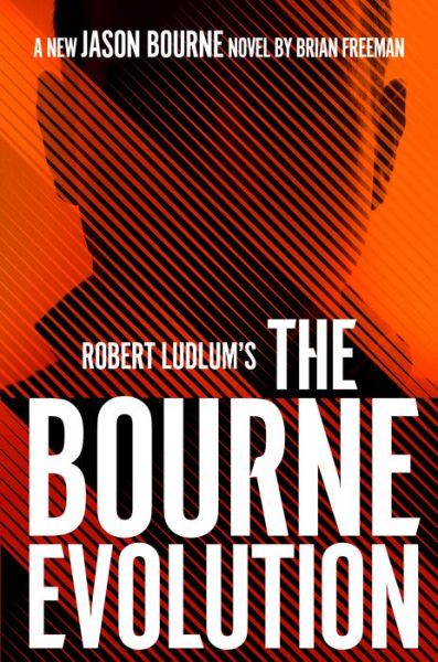 Robert Ludlum's The Bourne Evolution - Jason Bourne - Brian Freeman - Książki - Penguin Publishing Group - 9780525542599 - 28 lipca 2020