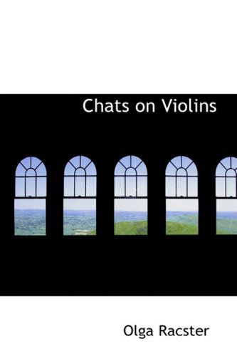 Chats on Violins - Olga Racster - Books - BiblioLife - 9780554926599 - August 14, 2008