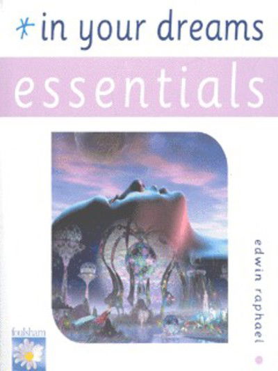 Cover for Edwin Raphael · In Your Dreams Essentials (Essentials (Foulsham)) (Paperback Book) (2002)