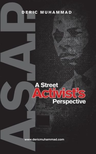 Cover for Deric Muhammad · A.s.a.p.: a Street Activist's Perspective (Paperback Bog) (2014)