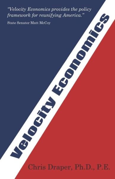 Cover for Dr. Chris Draper · Velocity Economics : The Real American Economy (Pocketbok) (2018)