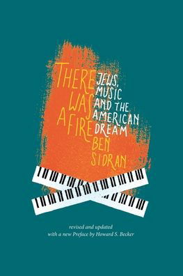 Cover for Ben Sidran · There Was a Fire: Jews, Music and the American Dream (revised and updated) (Paperback Bog) (2021)