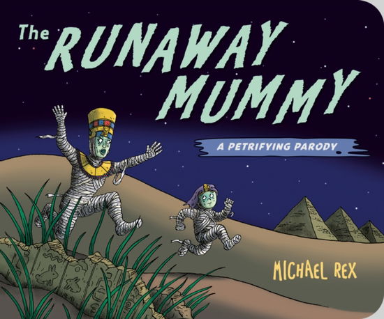 Cover for Michael Rex · Runaway Mummy: A Petrifying Parody (Kartonbuch) (2024)