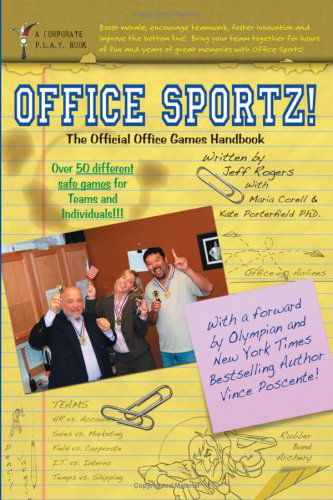 Office Sportz: the Official Office Games Handbook - Jeff Rogers - Bücher - iUniverse - 9780595532599 - 12. September 2008