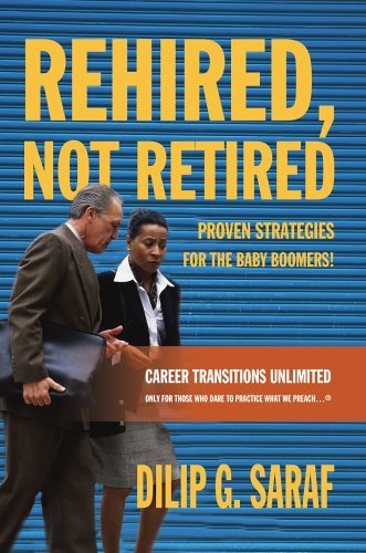 Cover for Dilip Saraf · Rehired, Not Retired: Proven Strategies for the Baby Boomers! (Inbunden Bok) (2005)