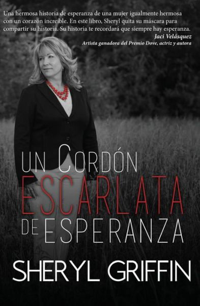 Un Cordon Escarlata De Esperanza - Sheryl Griffin - Books - Wordcrafts Press - 9780692479599 - July 28, 2015