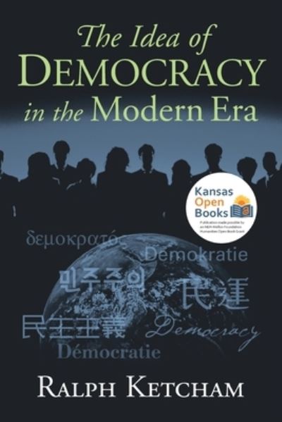 The Idea of Democracy in the Modern Era - Ralph Ketcham - Books - University Press of Kansas - 9780700631599 - October 30, 2021
