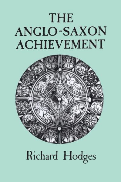 Cover for Richard Hodges · The Anglo-Saxon Achievement (Paperback Book) (1991)