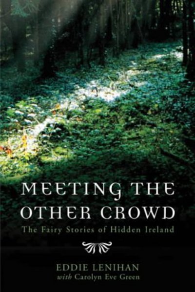 Cover for Eddie Lenihan · Meeting the Other Crowd: The Fairy Stories of Hidden Ireland (Paperback Book) (2003)