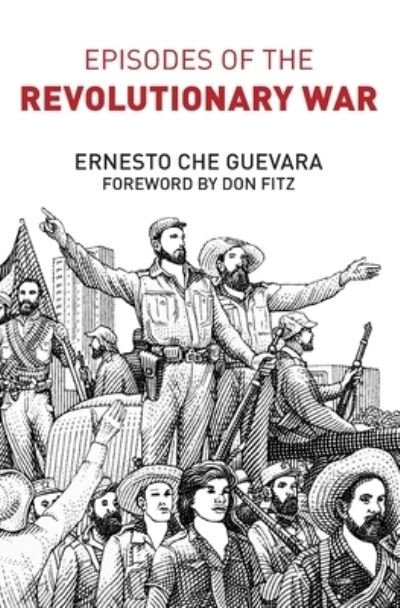 Episodes of the Revolutionary War - Ernesto Che Guevara - Książki - International Publishers Co Inc.,U.S. - 9780717800599 - 17 maja 2021