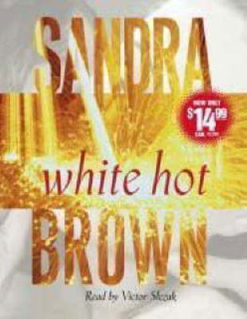 White Hot - Sandra Brown - Audio Book - Simon & Schuster Audio - 9780743566599 - June 1, 2007