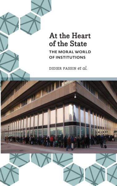 Cover for Didier Fassin · At the Heart of the State: The Moral World of Institutions - Anthropology, Culture and Society (Taschenbuch) (2015)