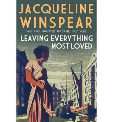 Cover for Jacqueline Winspear · Leaving Everything Most Loved: The bestselling inter-war mystery series - Maisie Dobbs (Paperback Bog) (2014)
