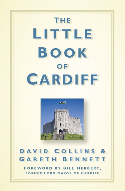 Cover for David Collins · The Little Book of Cardiff (Hardcover bog) (2015)
