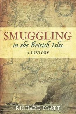 Cover for Richard Platt · Smuggling in the British Isles: A History (Paperback Book) [2nd UK edition] (2011)