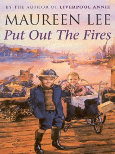 Put Out the Fires - Maureen Lee - Książki - Orion Publishing Co - 9780752827599 - 2 kwietnia 2009