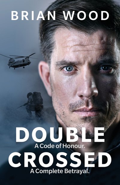 Cover for Brian Wood · Double Crossed: A Code of Honour, A Complete Betrayal (Inbunden Bok) (2019)