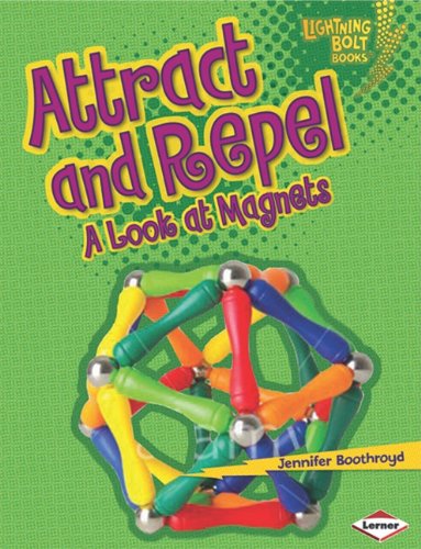 Cover for Jennifer Boothroyd · Attract and Repel: a Look at Magnets (Lightning Bolt Books: Exploring Physical Science) (Paperback Book) (2010)