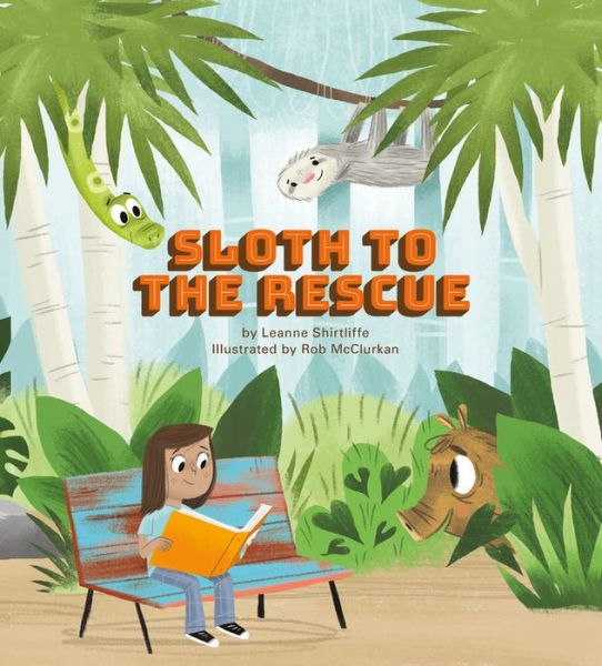 Cover for Leanne Shirtliffe · Sloth to the Rescue (Hardcover Book) (2019)