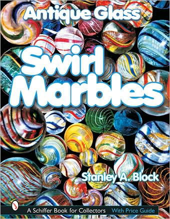 Cover for Stanley A. Block · Antique Glass Swirl Marbles (Hardcover Book) (2001)