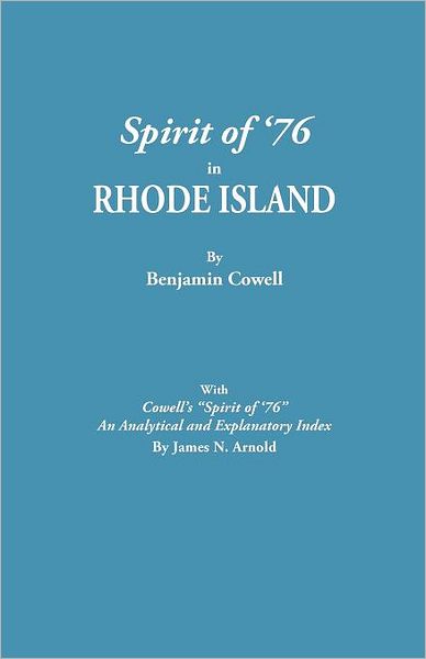 Cover for Benjamin Cowell · Spirit of '76 in Rhode Island [published] with Cowell's &quot;Spirit of '76&quot;: an Analytical and Explanatory Index by James N. Arnold (Paperback Book) (2012)