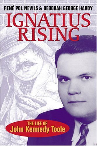 Cover for Ren? Pol Nevils · Ignatius Rising: The Life of John Kennedy Toole (Paperback Book) (2005)