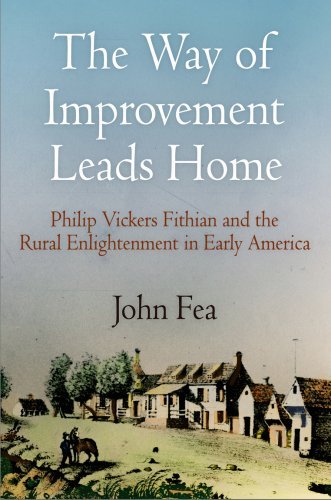 Cover for John Fea · The Way of Improvement Leads Home: Philip Vickers Fithian and the Rural Enlightenment in Early America - Early American Studies (Paperback Book) [Reissue edition] (2009)