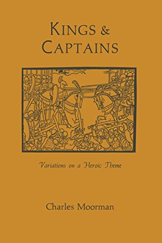 Kings and Captains: Variations on a Heroic Theme - Charles Moorman - Livros - The University Press of Kentucky - 9780813153599 - 15 de julho de 2014