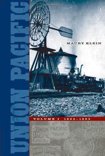 Union Pacific: Volume I, 1862-1893 - Maury Klein - Książki - University of Minnesota Press - 9780816644599 - 28 marca 2006