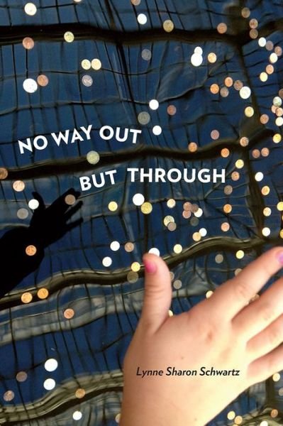 Cover for Lynne Sharon Schwartz · No Way Out but Through - Pitt Poetry Series (Paperback Bog) (2017)