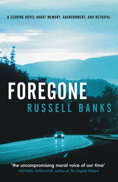 Cover for Russell Banks · Foregone (Taschenbuch) (2021)