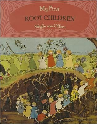Cover for Sibylle von Olfers · My First Root Children (Kartongbok) [Abridged edition] (2012)