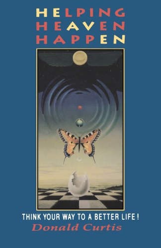 Helping Heaven Happen: Think Your Way to a Better Life! - Donald Curtis - Books - RedWheel / Weiser - 9780877287599 - November 1, 1994